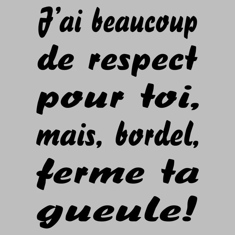 ferme ta gueule