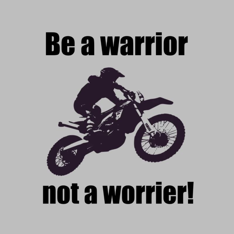 Be a warrior not a warrier!