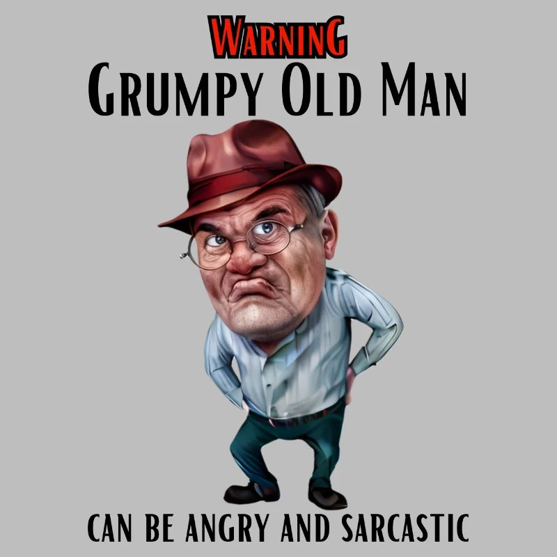 Warning Grumpy Old Man