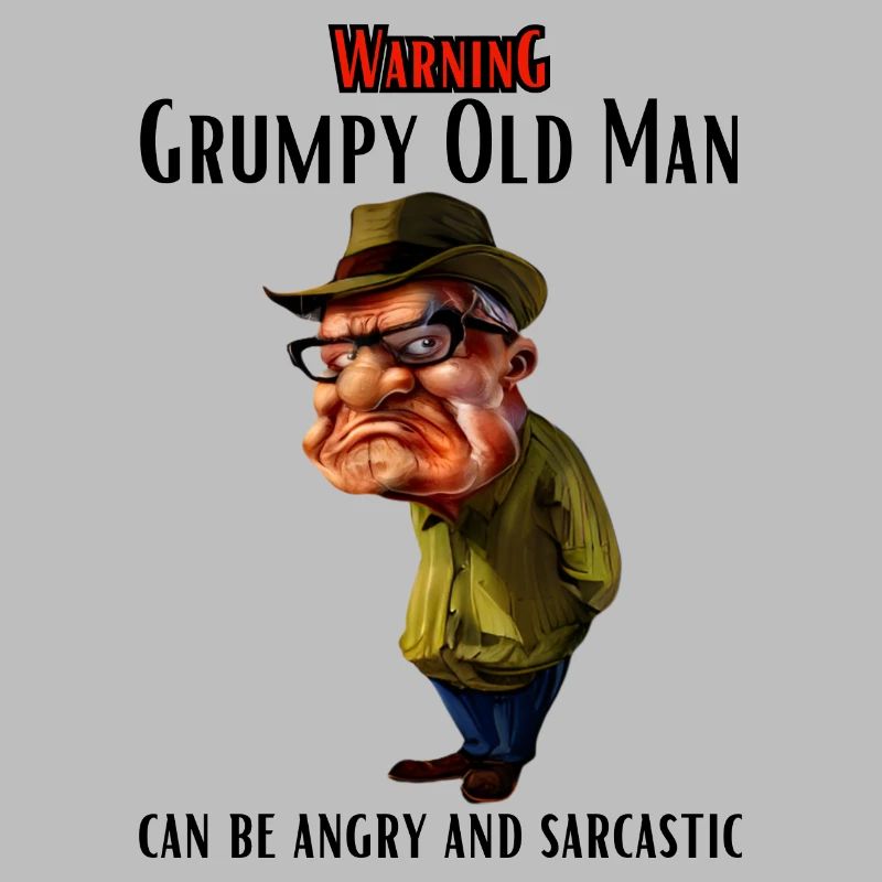 Warning Grumpy Old Man