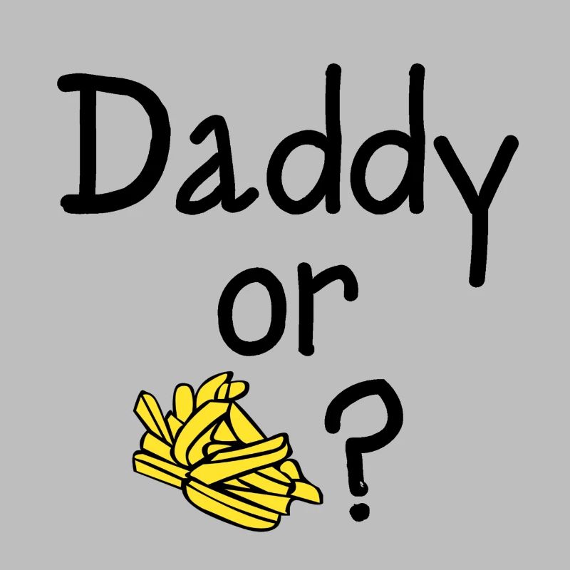 Daddy oder Chips?