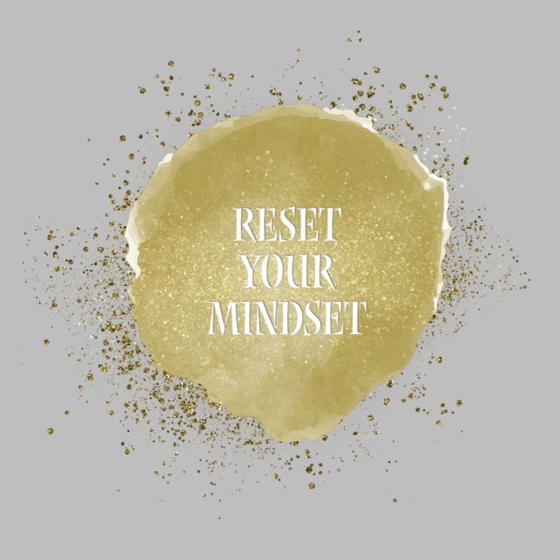 Reset your mindset