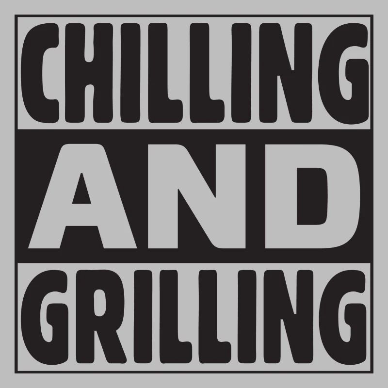 Chilling and Grilling