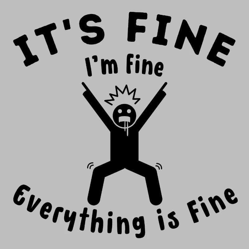 "It's fine" everything is fine original gift idea