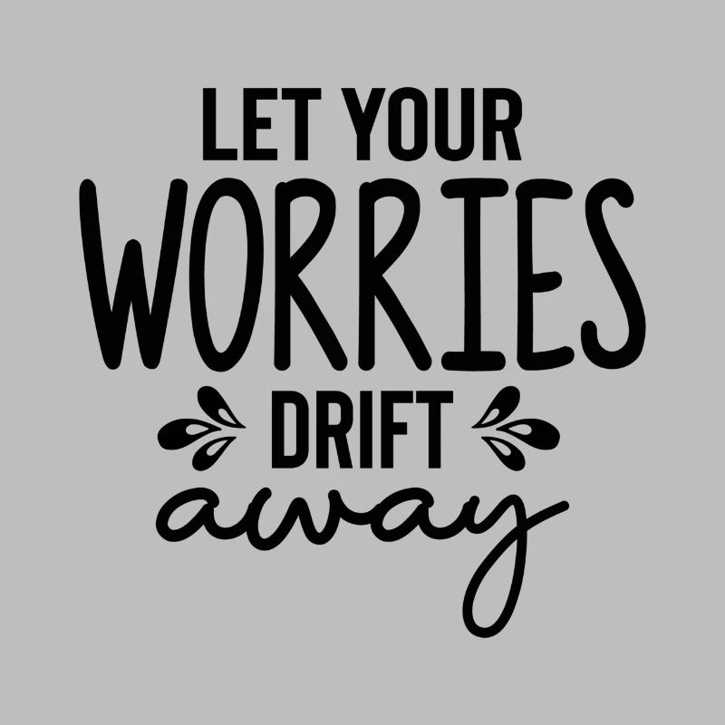 Let Your Worries Drift Away