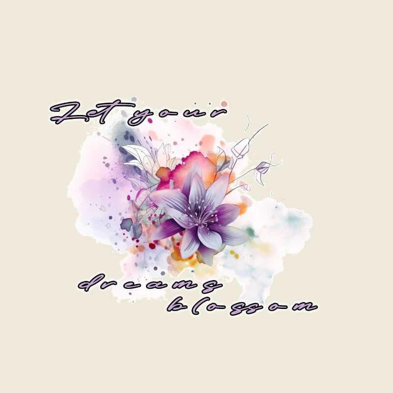 Let your dreams blossom