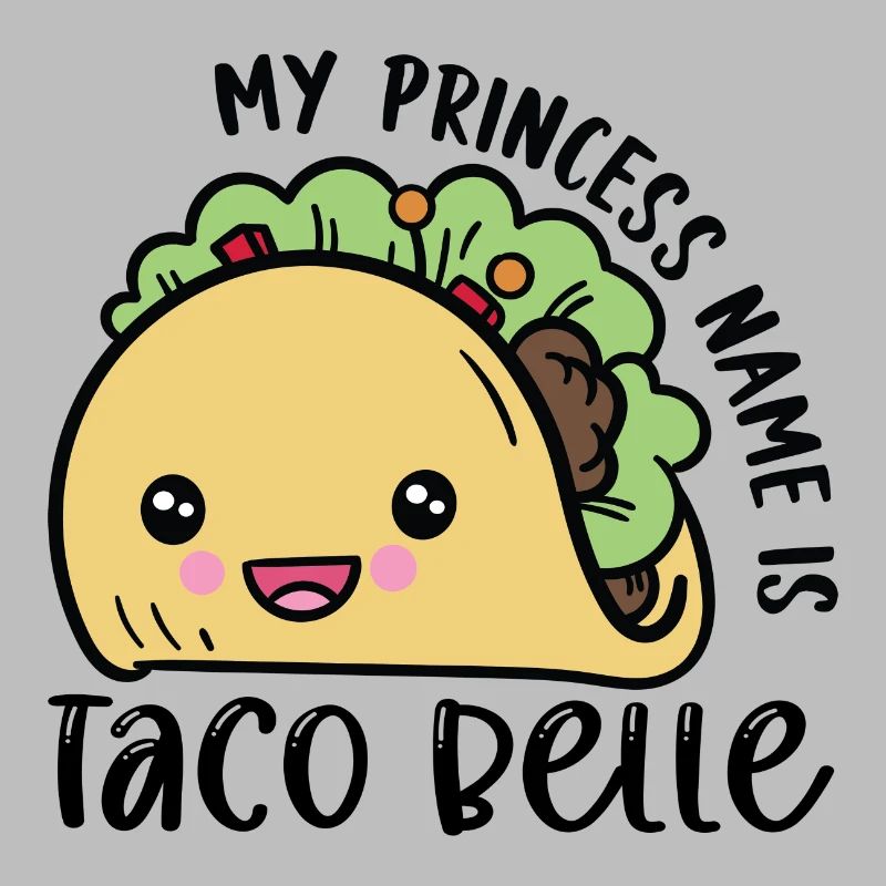 Mon nom de princesse est Taco Belle