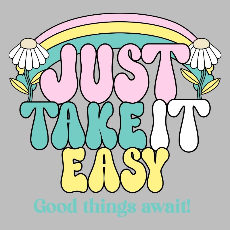 Just Take It Easy
