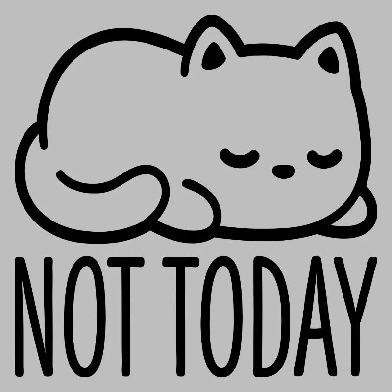 Not today Cat Hangover