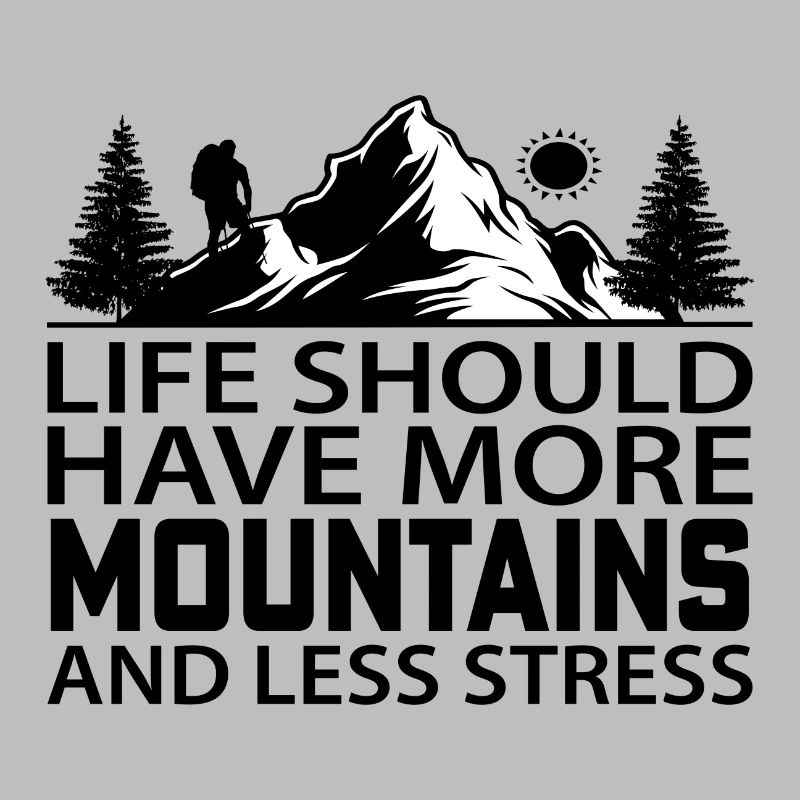 La vie devrait avoir plus de montagnes et moins de stress