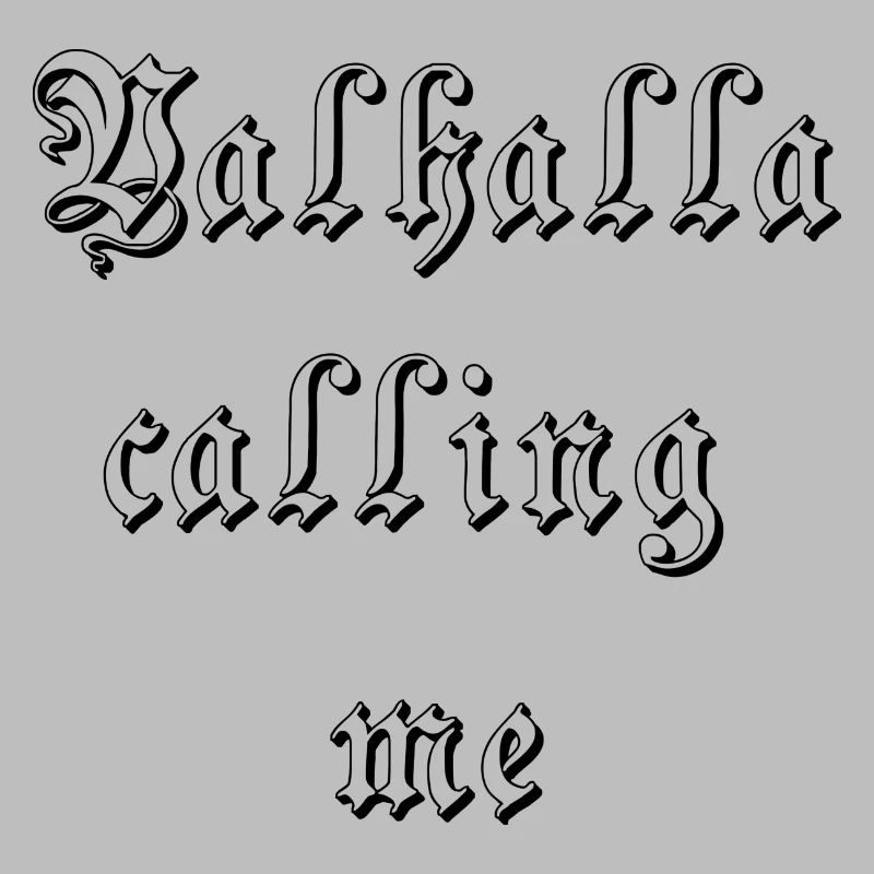 Valhalla calling me