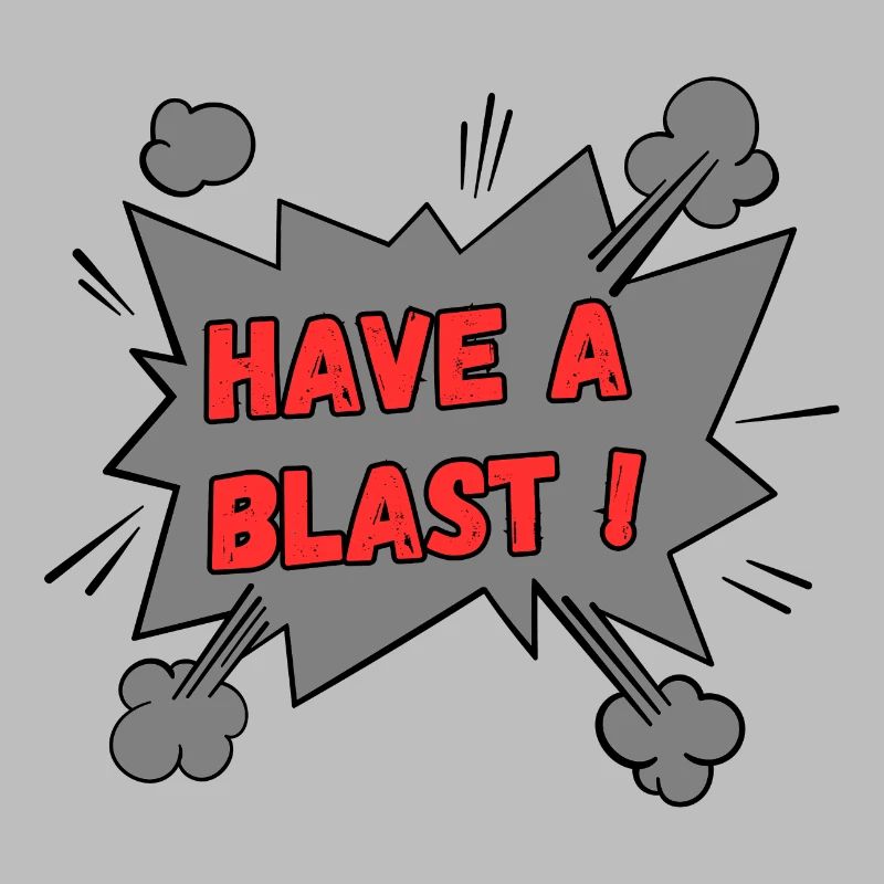 Have A Blast Retro Comic Style Graphic Design