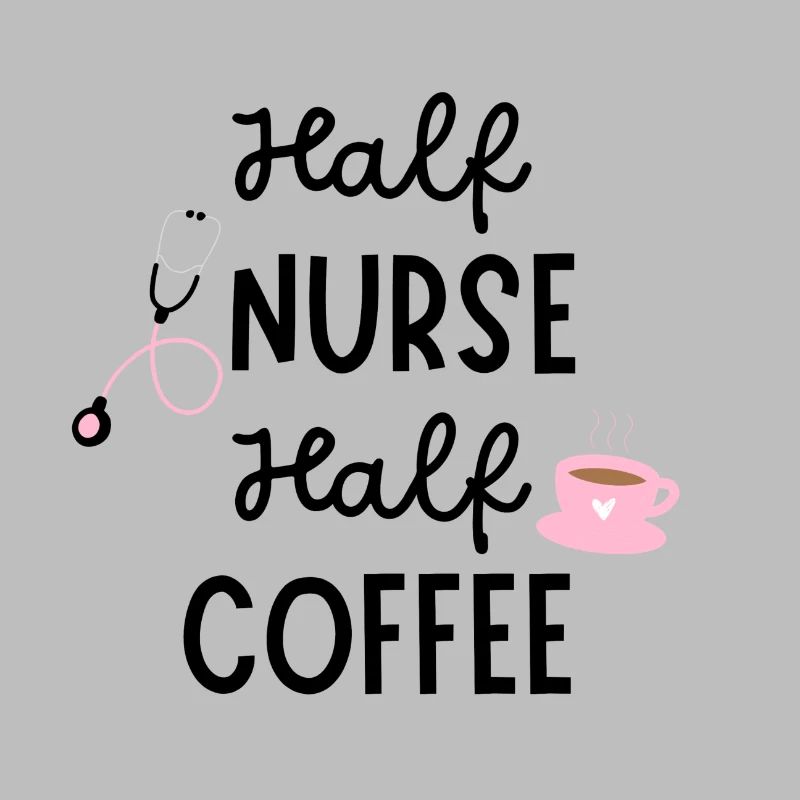 Half Nurse Half Coffee