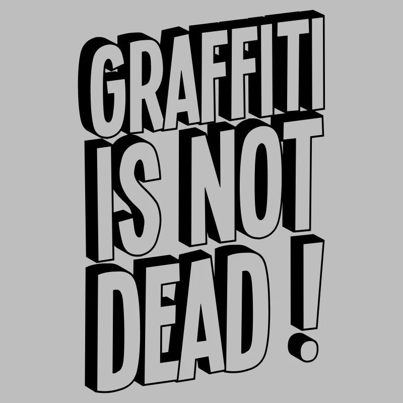 GRAFFITI ART IS NOT DEAD