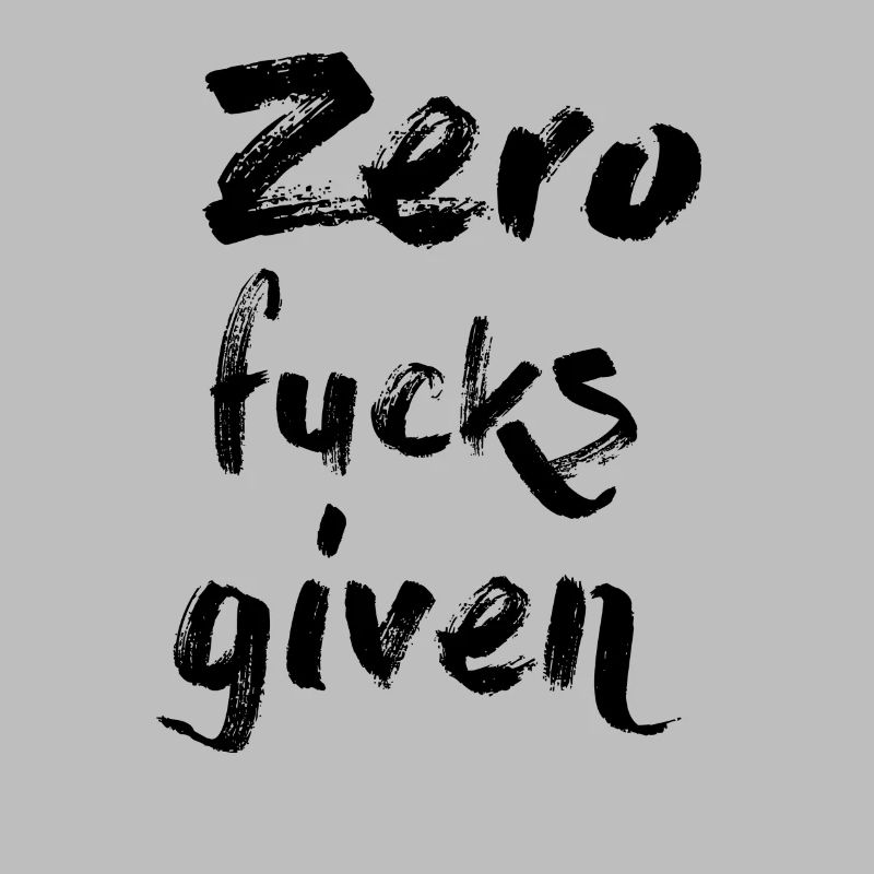 Zero Fucks Given