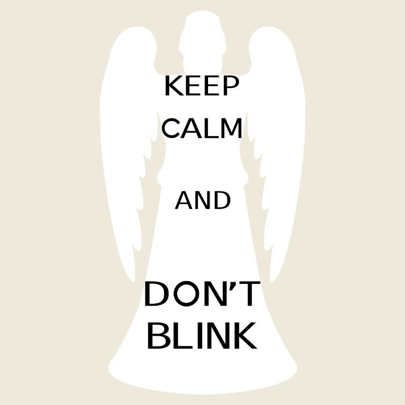 Keep calm and don't blink [ange blanc]
