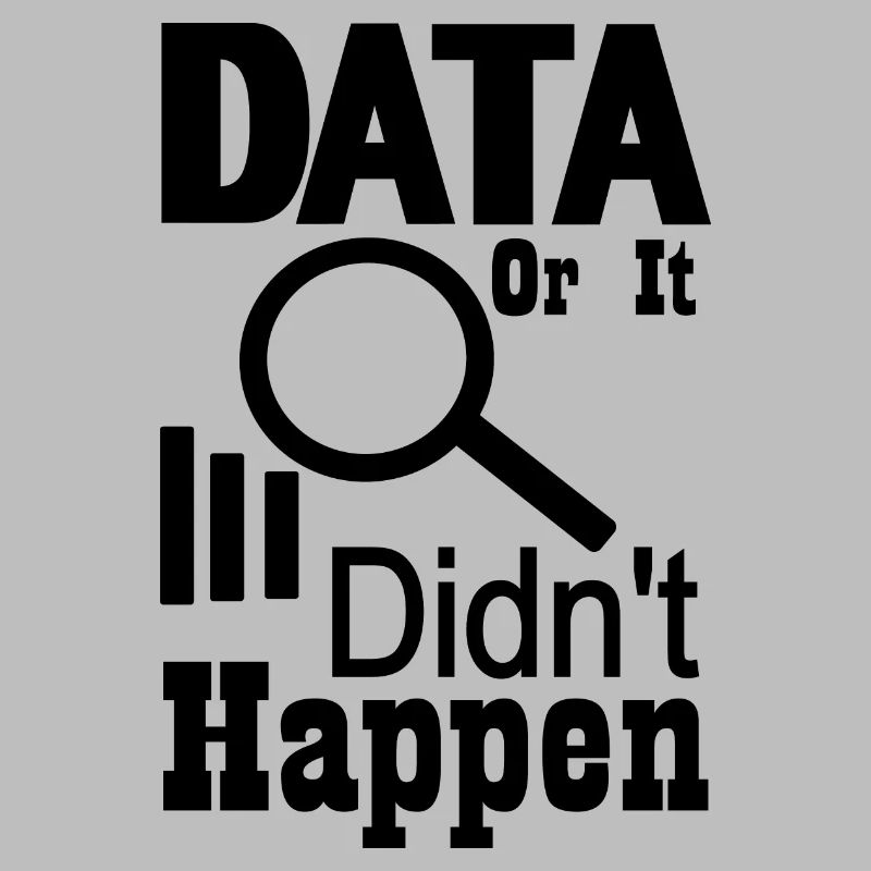 Data or it didn't happen