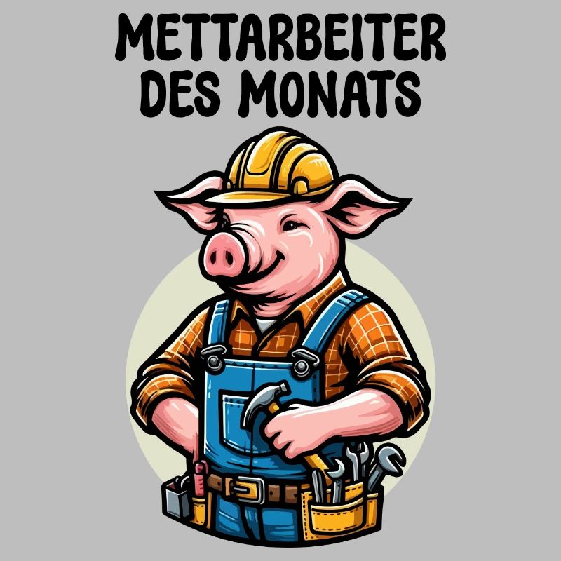 METTARBEITER DES MONATS SCHWEIN MITARBEITER ARBEIT