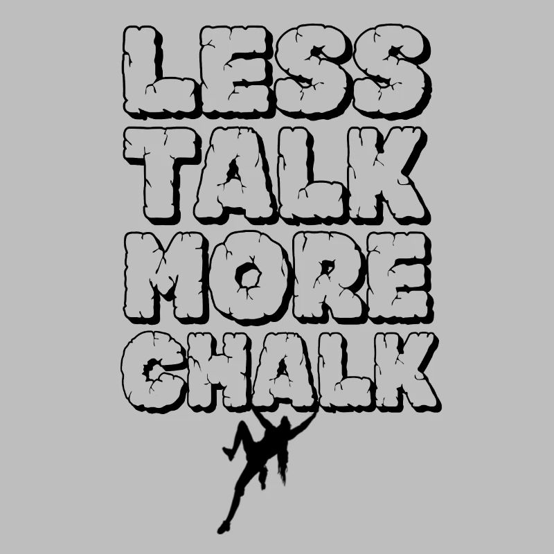 LESS TALK MORE CHALK