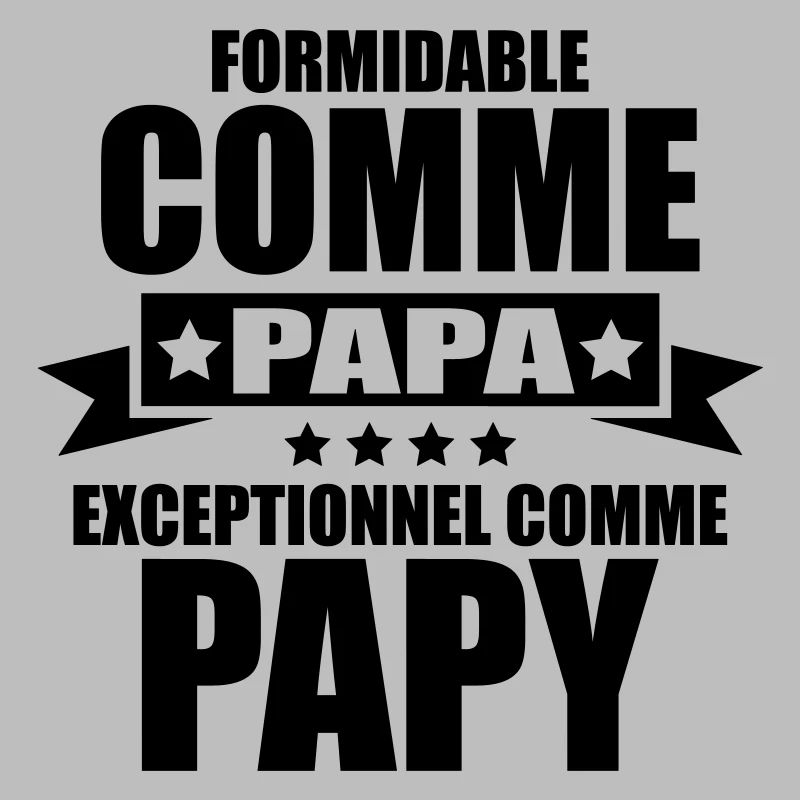 formidable comme papa exceptionnel comme papy