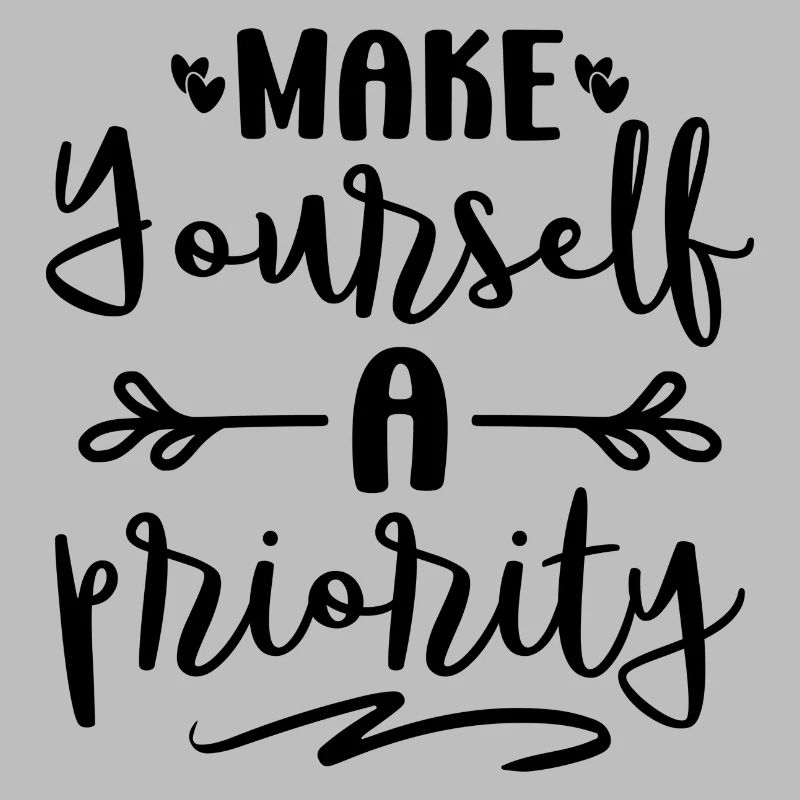Make Yourself a Priority