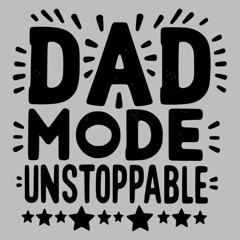 Dad Mode Unstoppable
