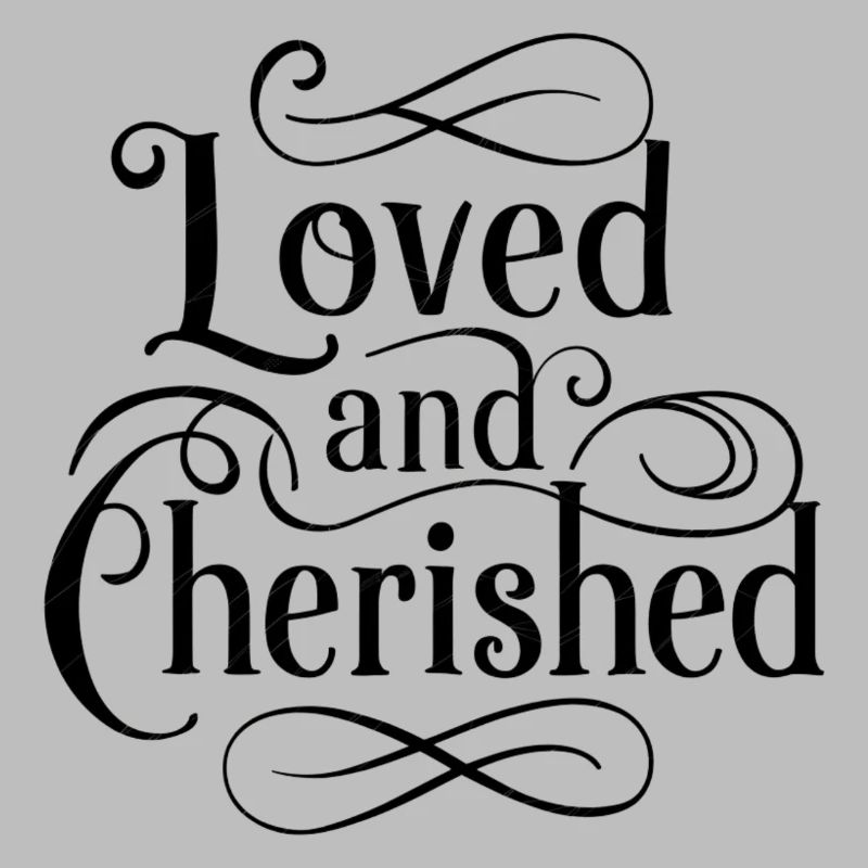 loved and appreciated