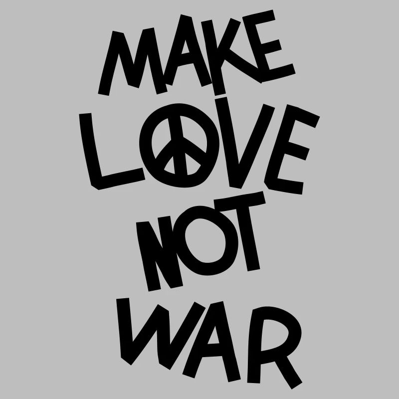Make love not war