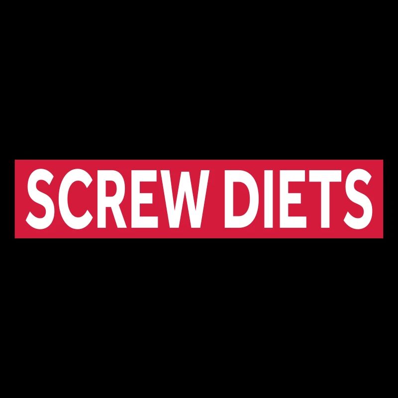 SCREW DIETS