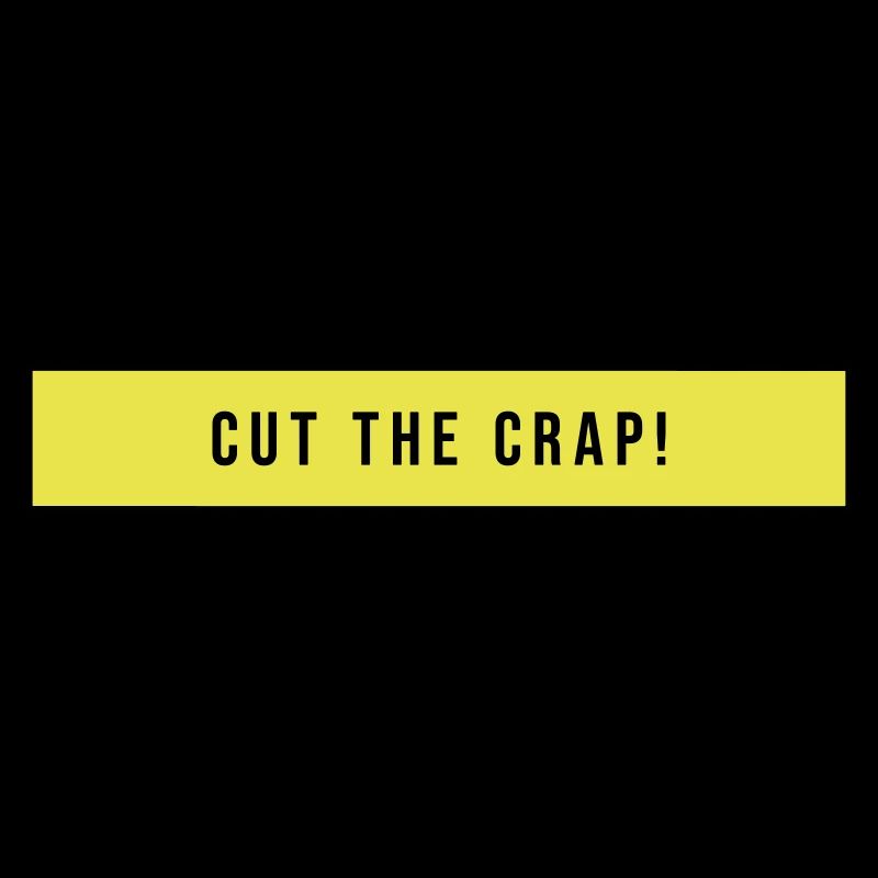 Cut The Crap Spruch Geschenk