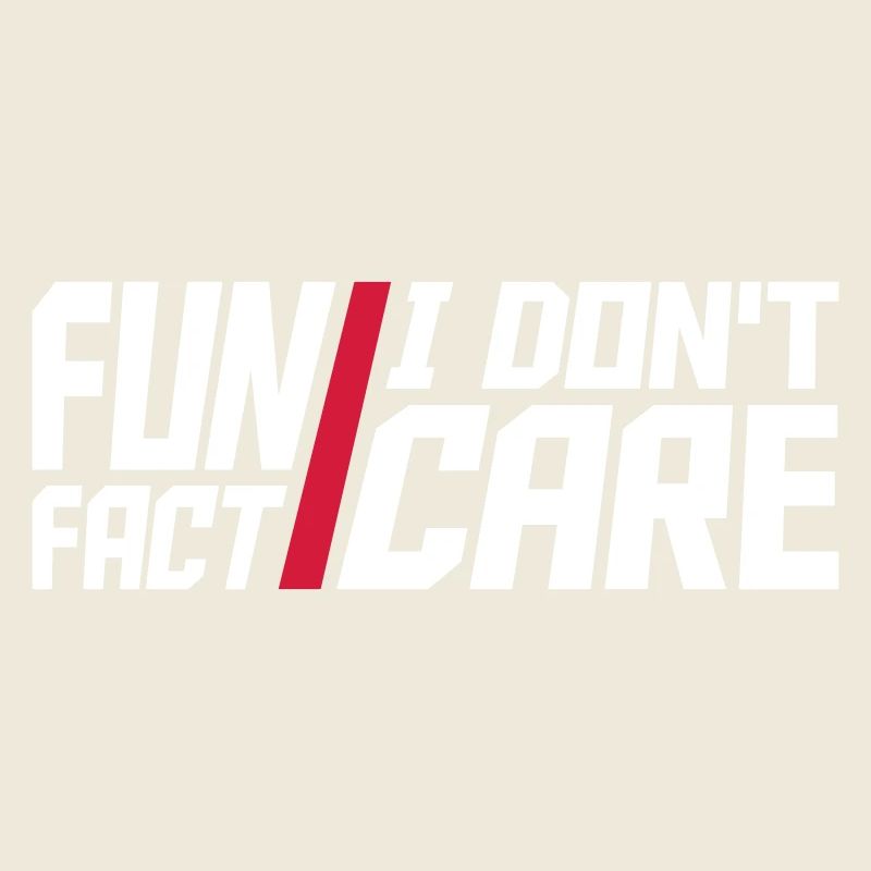 I dont care fact