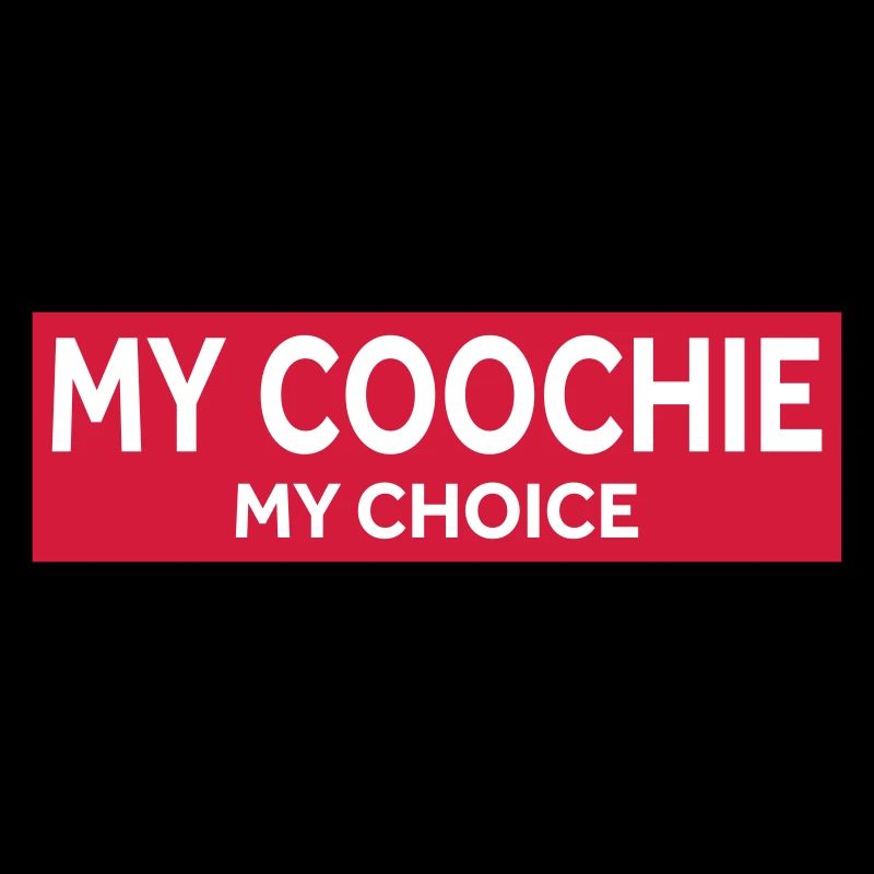 MY COOCHIE - MY CHOICE