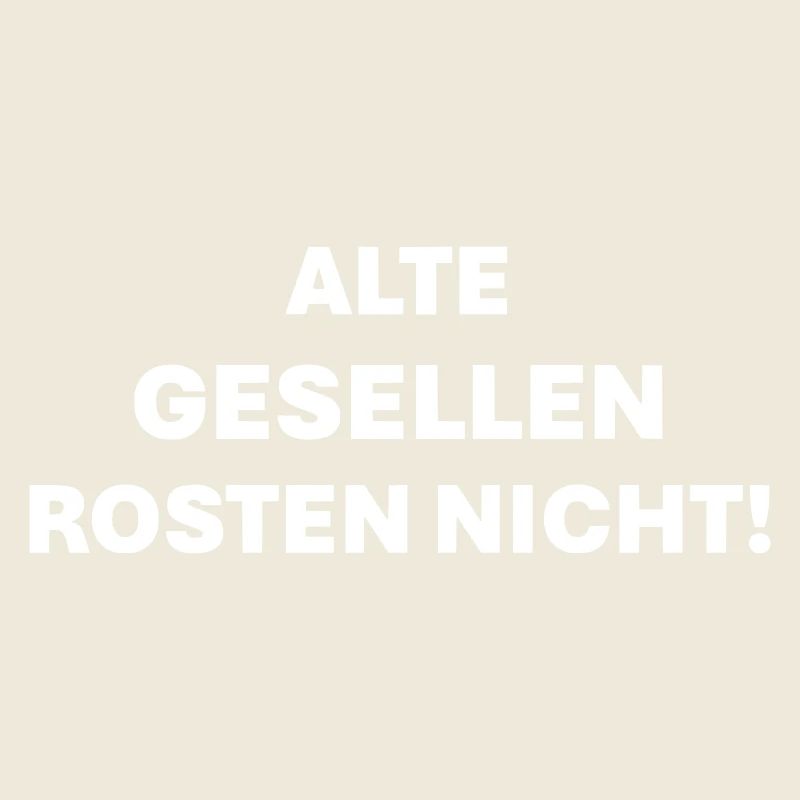 Old fellows don't rust