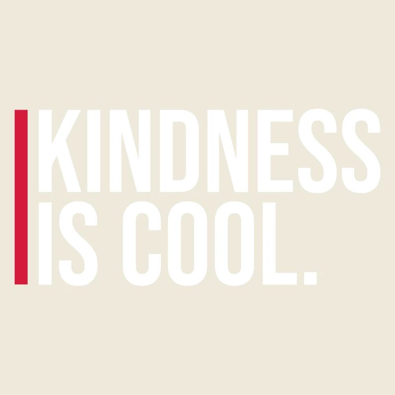 Kindness Is Cool Kindness Kindness Saying