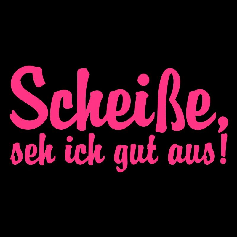 Scheisse seh ich gut aus