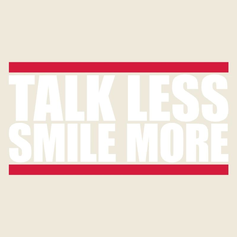 talk less smile more