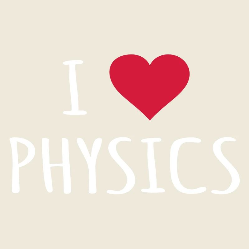 Physics Physicist Physics Teacher Gift I love