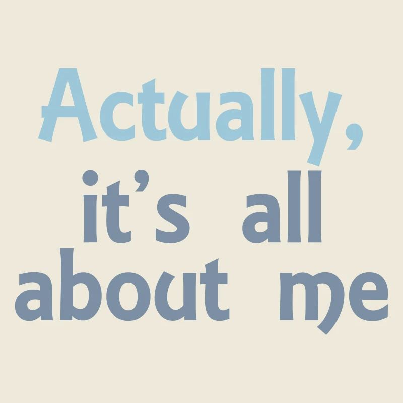 its all about me