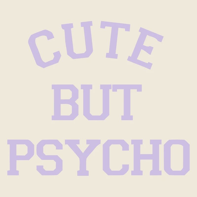 CUTE BUT PSYCHO