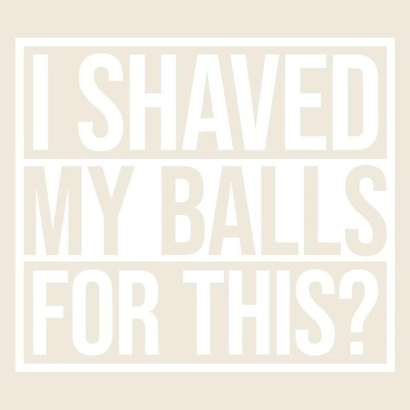 I shaved my balls