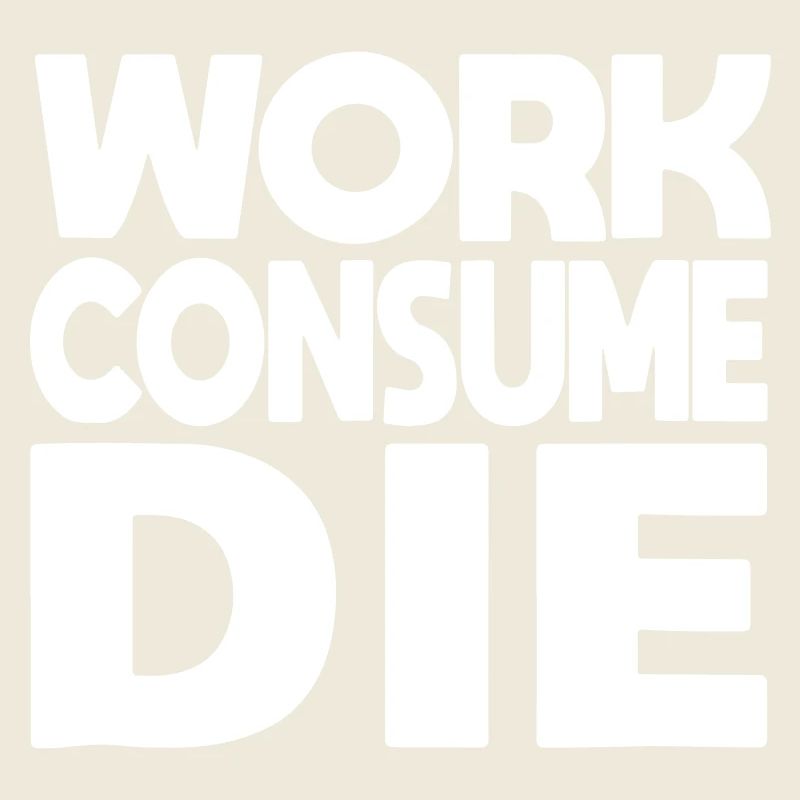 work consume the