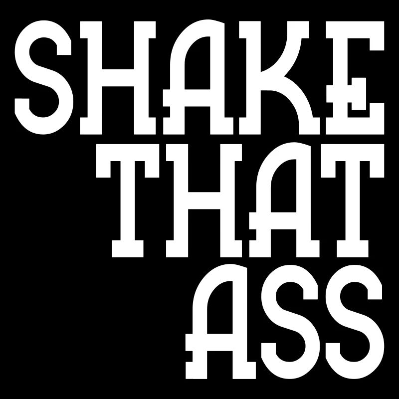 shake that ass