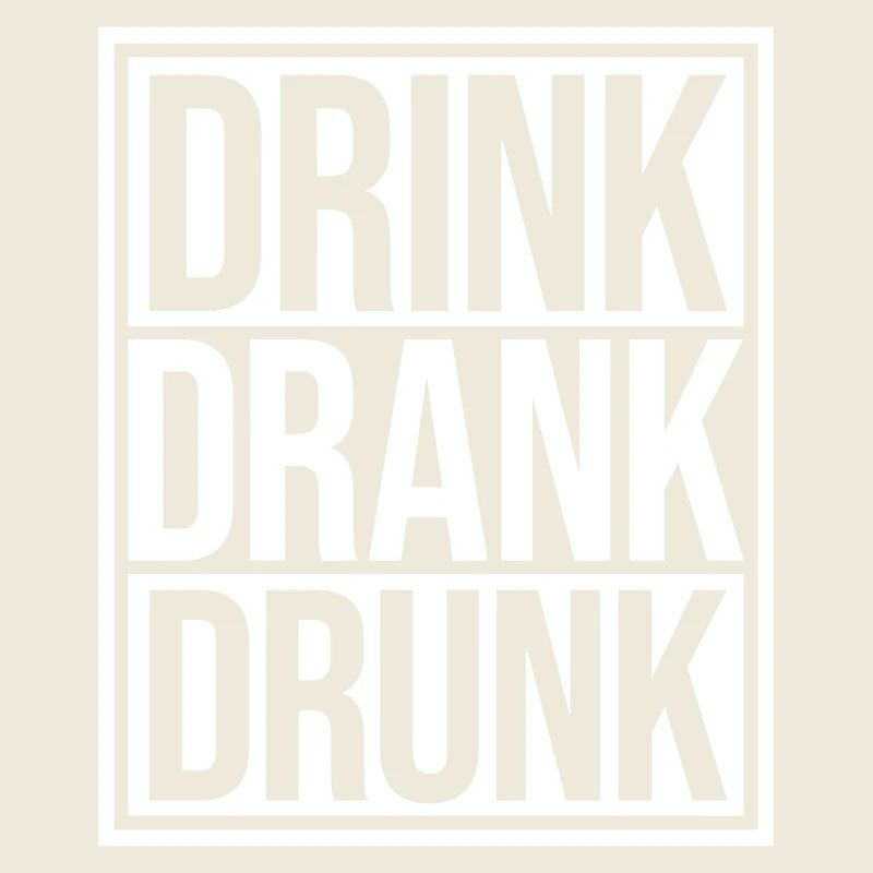 drink drank drunk Zitat