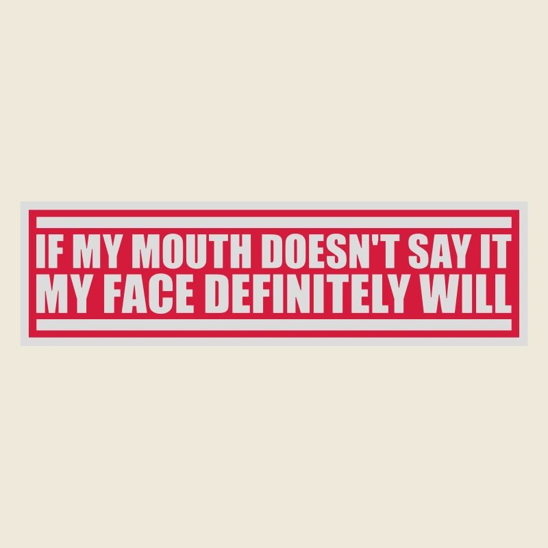 my face definitely will