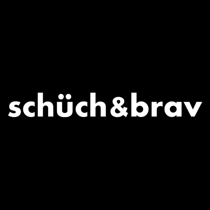 Schüch u brav
