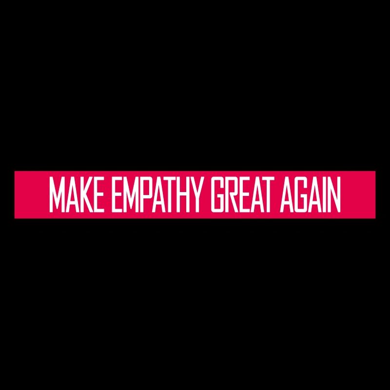 Make Empathy Great Again Political Statement Hope
