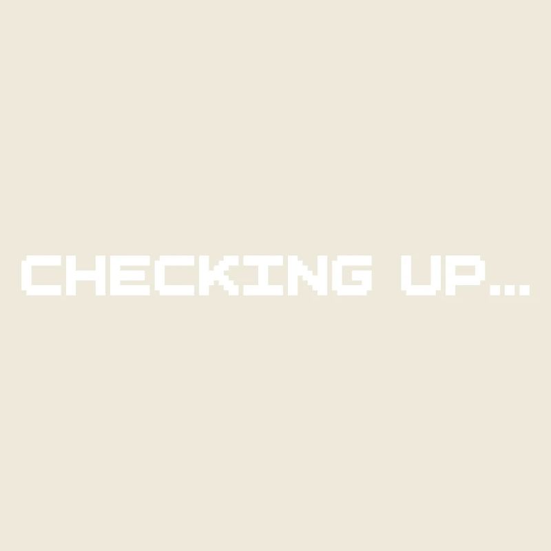 Checking up