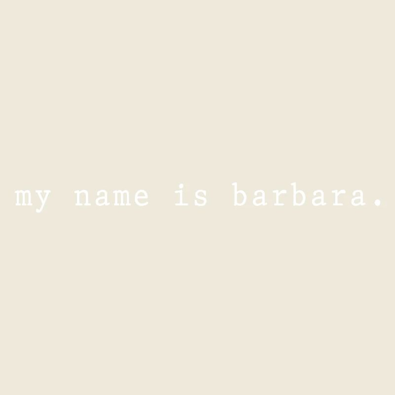 Mein Name ist Barbara