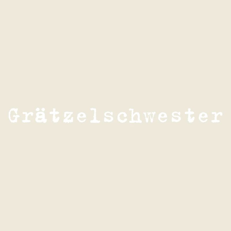 Grätzelschwester – Viennese dialect saying