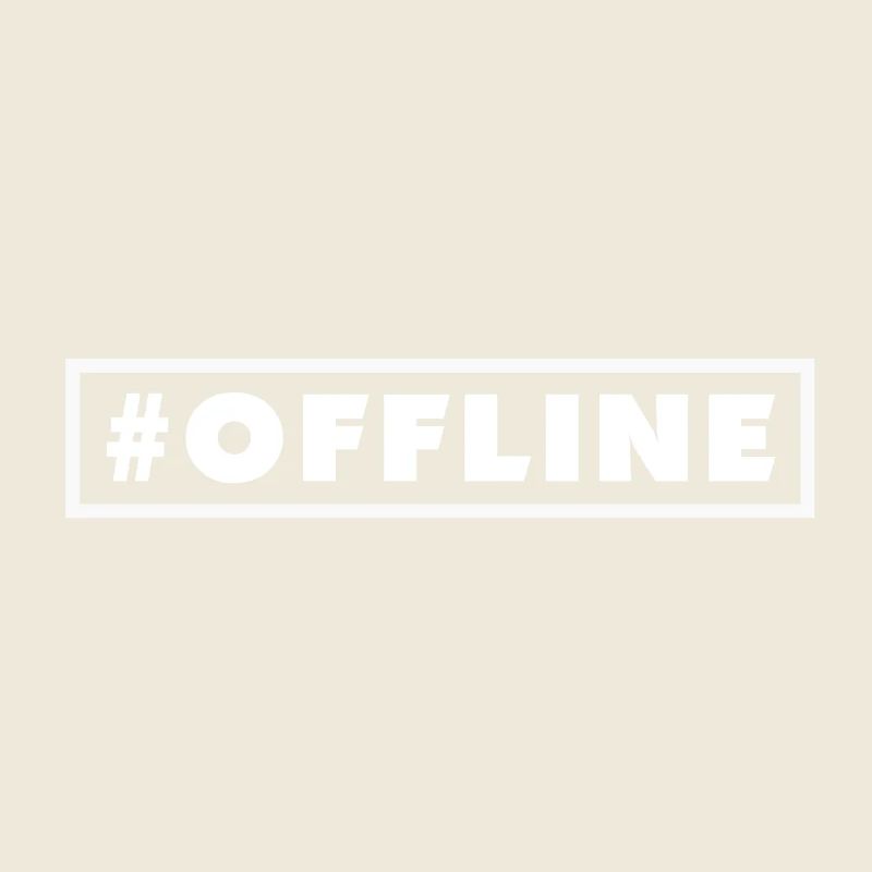 #OFFLINE